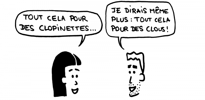 Dessin : Tout cela pour des clopinettes