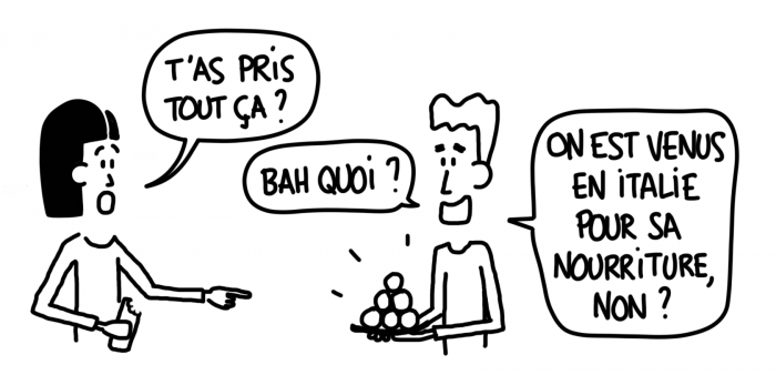 Dessin : On est venus en Italie pour sa nourriture, non ?