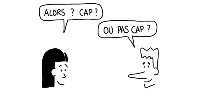 Alors, cap ou pas cap ?