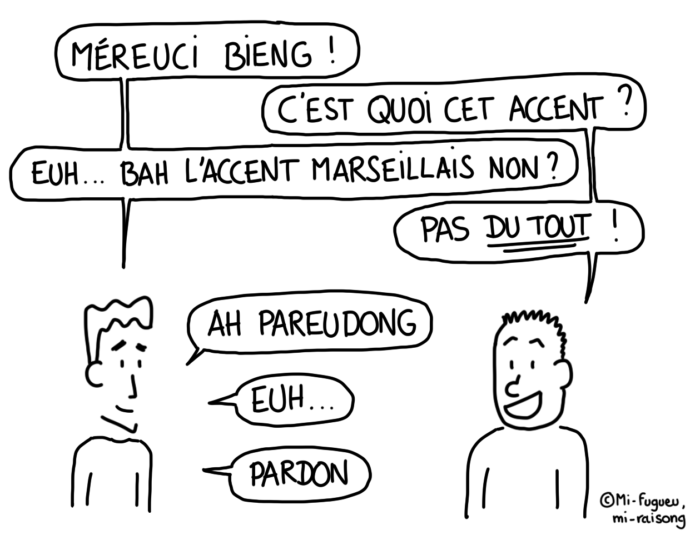 Dessin : Mi-raison pense avoir pris l'accent marseillais...